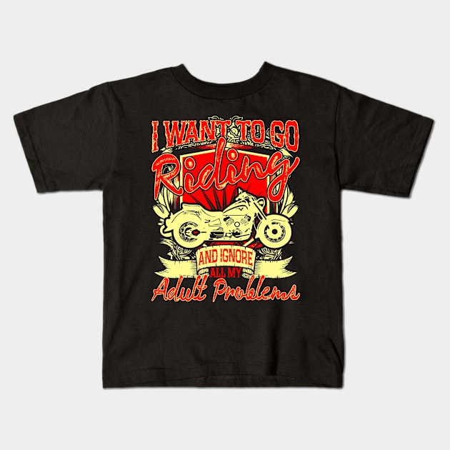 I want to go riding and ignore all of my adult problems Kids T-Shirt by Lin Watchorn 